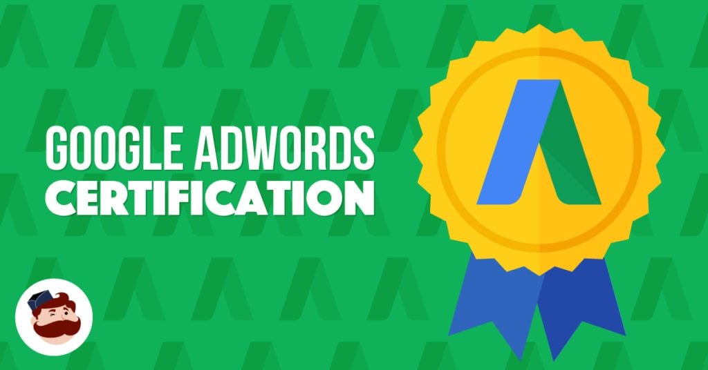 Όλα όσα χρειάζεται να ξέρεις για την απόκτηση της πιστοποίηση Google AdWords 1